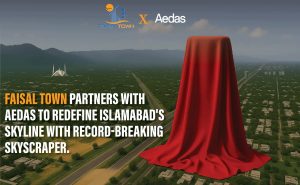 Faisal Town Partners with Aedas to Redefine Islamabad’s Skyline with Record-Breaking Skyscraper