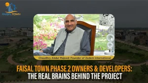 Faisal Town Phase 2 Owners & Developers: The Real Brains Behind the Project