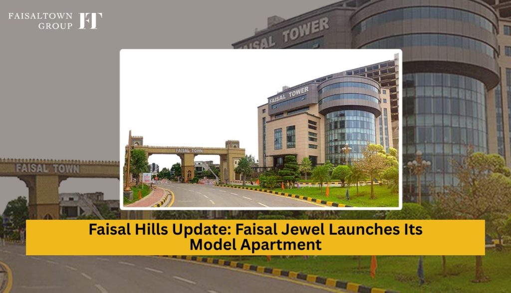 Faisal Hills Update: Faisal Jewel Launches Its Model Apartment