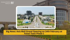 Big News: Axis Mall Grand Opening on 14th February at Faisal Town Phase 1