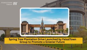 Spring Tree Plantation Drive Launched by FaisalTown Group to Promote a Greener Future 